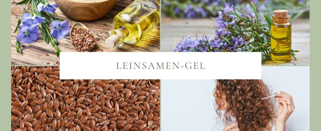 Leinsamen-Gel selber machen– Natürliches Styling & Pflege